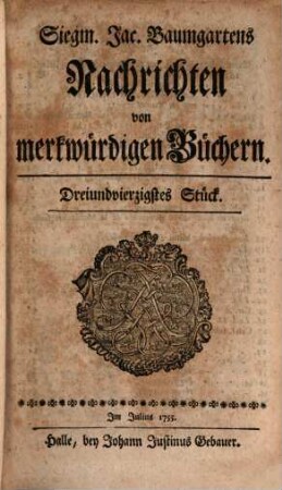 Siegm. Jac. Baumgartens Nachrichten von merkwürdigen Büchern. 8, 8 = Stück 43 - 48. 1755