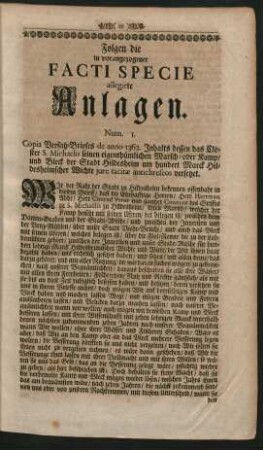 Folgen die in vorangezogener Facti Specie allegirte Anlagen