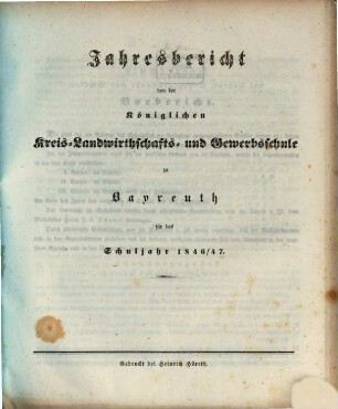 Jahresbericht von der Königlichen Kreis-Landwirthschafts- und Gewerbsschule zu Bayreuth für das Schuljahr ..., 1846/47