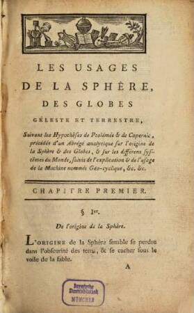 Les usages de la sphère et des globes céleste et terrestre : selon les hypothèses de Ptolémée et de Copernic, précédés d'un abrégé analytique sur leur origine, sur les differens systêmes du monde ...
