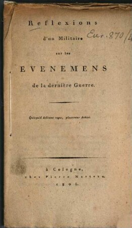 Réflexions d'un Militaire sur les evenemens de la dernière guerre