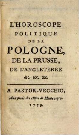 L' horoscope politique de la Pologne, de la Prusse, de l'Angleterre &c. &c. &c