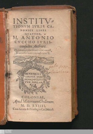 INSTITV=||TIONVM IVRIS CA-||NONICI LIBRI|| QVATVOR.|| : Quàm emendatissimè nunc excusi,|| & necessario rerum indice aucti.||