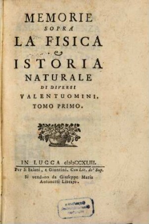 Memorie sopra la fisica e istoria naturale di diversi valentuomini. 1, 1. 1743