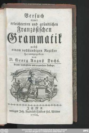 Versuch einer erleichterten und gründlichen Französischen Grammatik : nebst einem vollständigen Register