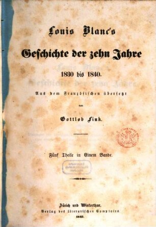 Louis Blanc's Geschichte der zehn Jahre : 1830 bis 1840 ; 5 Theile in 1 Bande, 1