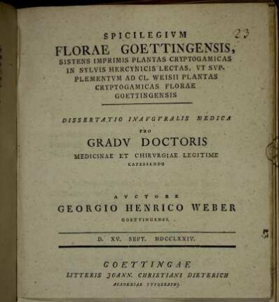 Spicilegivm Florae Goettingensis : Sistens Imprimis Plantas Cryptogamicas In Sylvis Hercynicis Lectas, Vt Svpplementvm Ad Cl. Weisii Plantas Cryptogamicas Florae Goettingensis
