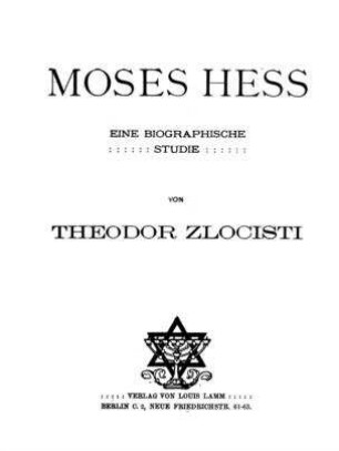 Moses Hess : eine biographische Studie / von Theodor Zlocisti