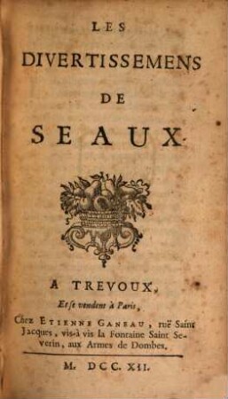 Les Divertissemens De Seaux, [1]
