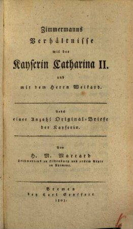 Zimmermanns' Verhältnisse mit der Kayserinn Catharina II. und mit dem Herrn Weikard