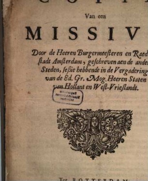 Copie Van een Missive, Door de Heeren Burgermeesteren en Raedt der stadt Amsterdam, geschreven aen de andere Steden, seßie hebbende in de Vergadering van de Ed. Gr. Mog. Heeren Staten van Hollant en West-Vrieslandt