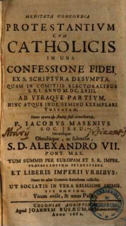 Meditata concordia Protestantium cum Catholicis in una confessione fidei ..., 1