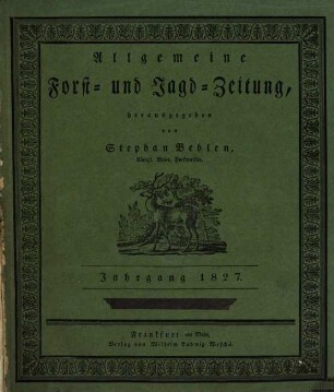 Allgemeine Forst- und Jagdzeitung : Allg. F. u. J. Ztg. = German journal of forest research. 1827