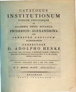Catalogus institutionum in Academia Regia Bavarica Friderico-Alexandrina per semestre publice privatimque habendarum. 1823, 1823. Sem. aest.