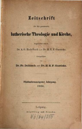 Zeitschrift für die gesammte lutherische Theologie und Kirche. 25. 1864
