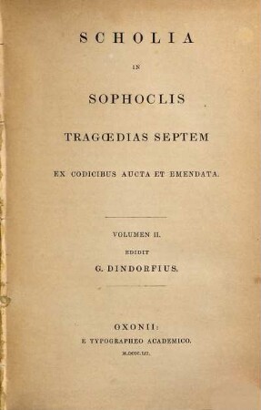 Scholia in Sophoclis tragoedias septem, 2. Ex codicibus aucta et emendata
