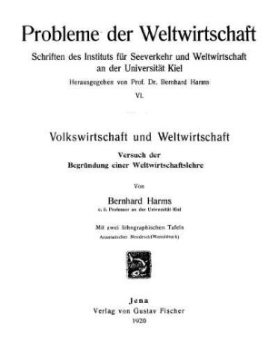 Volkswirtschaft und Weltwirtschaft : Versuch der Begründung einer Weltwirtschaftslehre ; mit 2 lithographischen Tafeln