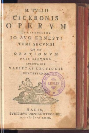2,2: M. Tvllii Ciceronis Opera Omnia, Tomi Secvndi, Pars Secvnda, Tomi Secvndi Qvi Est Orationvm Pars Secvnda