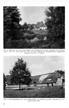 Abb. 6. Wohnhaus des neuen Seggernhofes, von Südwesten gesehn. ... Abb. 7. Wirtschaftsgebäude des neuen Seggernhofes, von Südwesten gesehn. ...