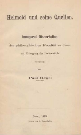 Helmold und seine Quellen : Inaugural-Dissertation der philosophischen Facultät zu Jena zur Erlangung der Doctorwürde vorgelegt