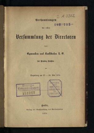 1: Verhandlungen der ... Versammlung der Directoren der Gymnasien und der Realschulen Erster Ordnung der Provinz Sachsen - 1.1874