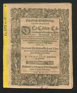 Christliche Leich-Predigt auff dem Begräbnuß Der Edlen ... Frawen Annen/ Gebornen Zedlitzen/ aus dem Hause Schönaw/ Weylandt des Edlen/ WolEhrenvesten/ Sigmund von Niebelschitz hinterlassenen Wittwen auff Rittschitz/ [et]c.