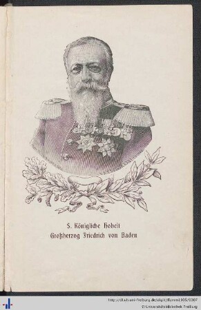 S. Königliche Hoheit Großherzog Friedrich von Baden.