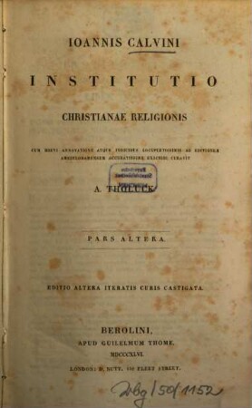 Institutio christianae religionis cum brevi annotatione atque indicibus... exscribi curavit A. Tholuck. 2