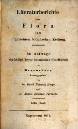 Flora oder allgemeine botanische Zeitung. Literaturberichte zur Flora oder allgemeinen botanischen Zeitung : im Auftr. d. Königl. Bayerischen Botanischen Gesellschaft hrsg.. 11. 1841