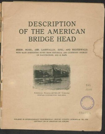 Description of the American bridge head : (Rhein, Mosel, Ahr, Lahnvalley, Eifel, and Westerwald) ; with many interesting notes from historical and legendary sources