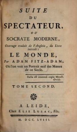 Suite Du Spectateur, Ou Socrate Moderne : Ouvrage traduit de l'Anglois, du Livre intitulé: Le Monde, 2