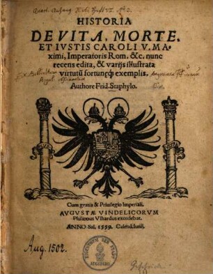 Historia de vita, morte et justis Caroli V. Maximi, imperatoris Rom. ...