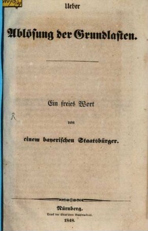 Ueber Ablösung der Grundlasten : ein freies Wort