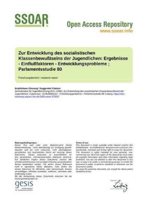 Zur Entwicklung des sozialistischen Klassenbewußtseins der Jugendlichen: Ergebnisse - Einflußfaktoren - Entwicklungsprobleme ; Parlamentsstudie 80