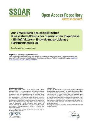 Zur Entwicklung des sozialistischen Klassenbewußtseins der Jugendlichen: Ergebnisse - Einflußfaktoren - Entwicklungsprobleme ; Parlamentsstudie 80
