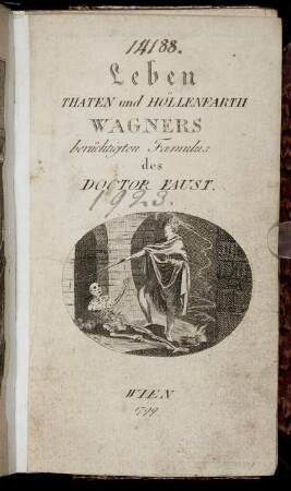 Leben Thaten und Höllenfarth Wagners berüchtigten Famulus des Doctor Faust
