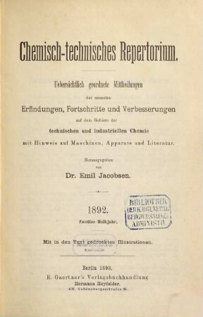 Chemisch-technisches Repertorium : übersichtl. geordnete Mittheilungen d. neuesten Erfindungen, Fortschritte u. Verbesserungen auf d. Gebiete d. technischen u. industriellen Chemie mit Hinweis auf Maschinen... 31. 1892 (1893), 2