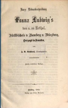 Kurze Lebensbeschreibung Franz Ludwig's von u. zu Erthal, Fürstbischofs von Bamberg und Würzburg Herzogs in Franken