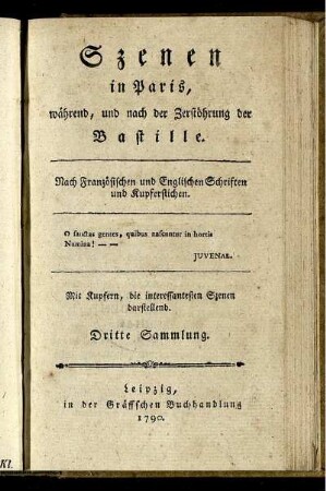 Sammlung 3: Szenen in Paris, während, und nach der Zerstöhrung der Bastille. Dritte Sammlung