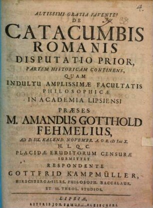 De catacumbis Romanis disputatio prior : partem historicam continens