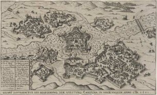 WAHRE CONTRAFACTUR DER BELEGERUNG, DER VOESTUNG CANISCHA, IN NIDER UNGERN, ANNO CHR. 1601.