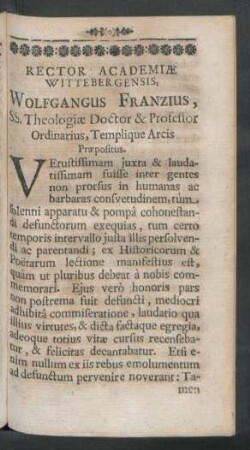 Rector Academiae Wittebergensis. Wolfgangus Franzius, SS. Theologiae Doctor & Professor Ordinarius, Templique Arcis Praepositus.