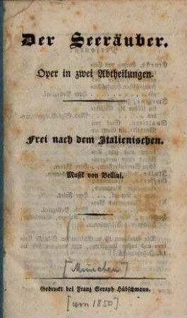 Der Seeräuber : Oper in 2 Abtheilungen. Frei nach dem Italienischen. Musik von Bellini