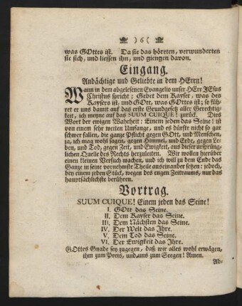 Vortrag. Suum Cuique! Einem jeden das Seine! I. Gott das Seine. II. Dem Kayser das Seine. III. Dem Nächsten das Seine. IV. Der Welt das Ihre. V. Dem Tod das Seine. VI. Der Ewigkeit das Ihre