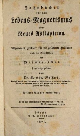 Jahrbücher für den Lebens-Magnetismus oder neues Asklaepieion : allgemeines Zeitblatt für die gesammte Heilkunde nach den Grundsätzen des Mesmerismus, 3. 1820