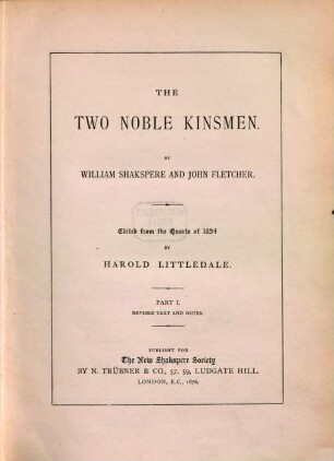 The two noble kinsmen : from the quarto of 1634. 1, Revised text and notes