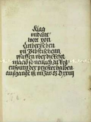 Klage und Antwort von lutherischen und päpstischen Pfaffen über die Reformation