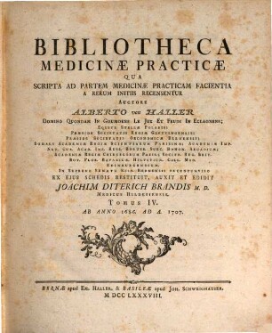 Bibliotheca Medicinae Practicae : Qua Scripta Ad Partem Medicinae Practicam Facientia A Rerum Initiis Ad A. MDCCLXXV Recensentur, 4. Ab Anno 1686. Ad A. 1707.
