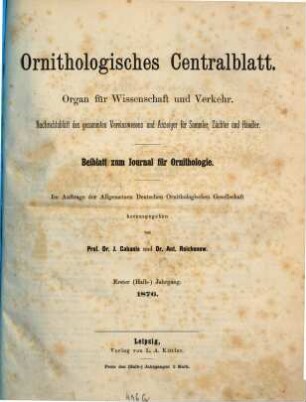 Ornithologisches Centralblatt : Organ für Wissenschaft und Praxis, 1. 1876