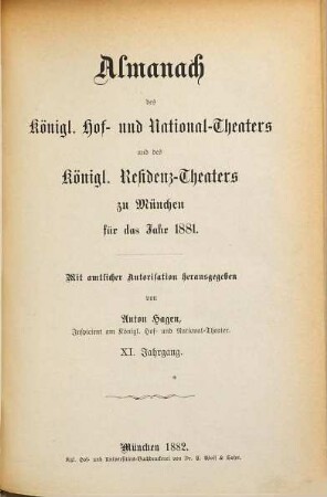 Almanach des Königl. Hof- und National-Theaters und des Königl. Residenz-Theaters zu München : für d. Jahr. 1881 = Jg. 11 (1882)